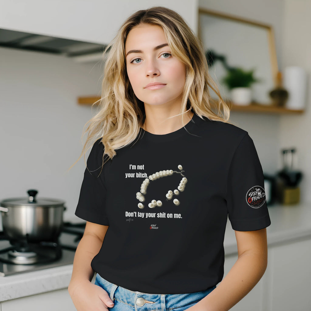 I'm Not Your Bitch T-shirt product view