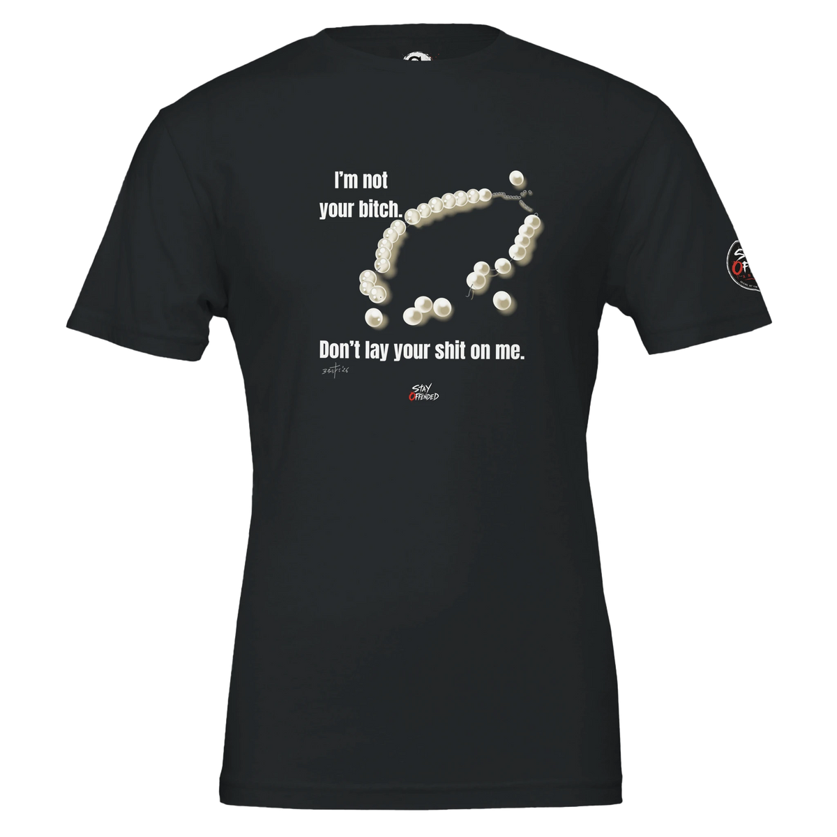 I'm Not Your Bitch T-shirt product view