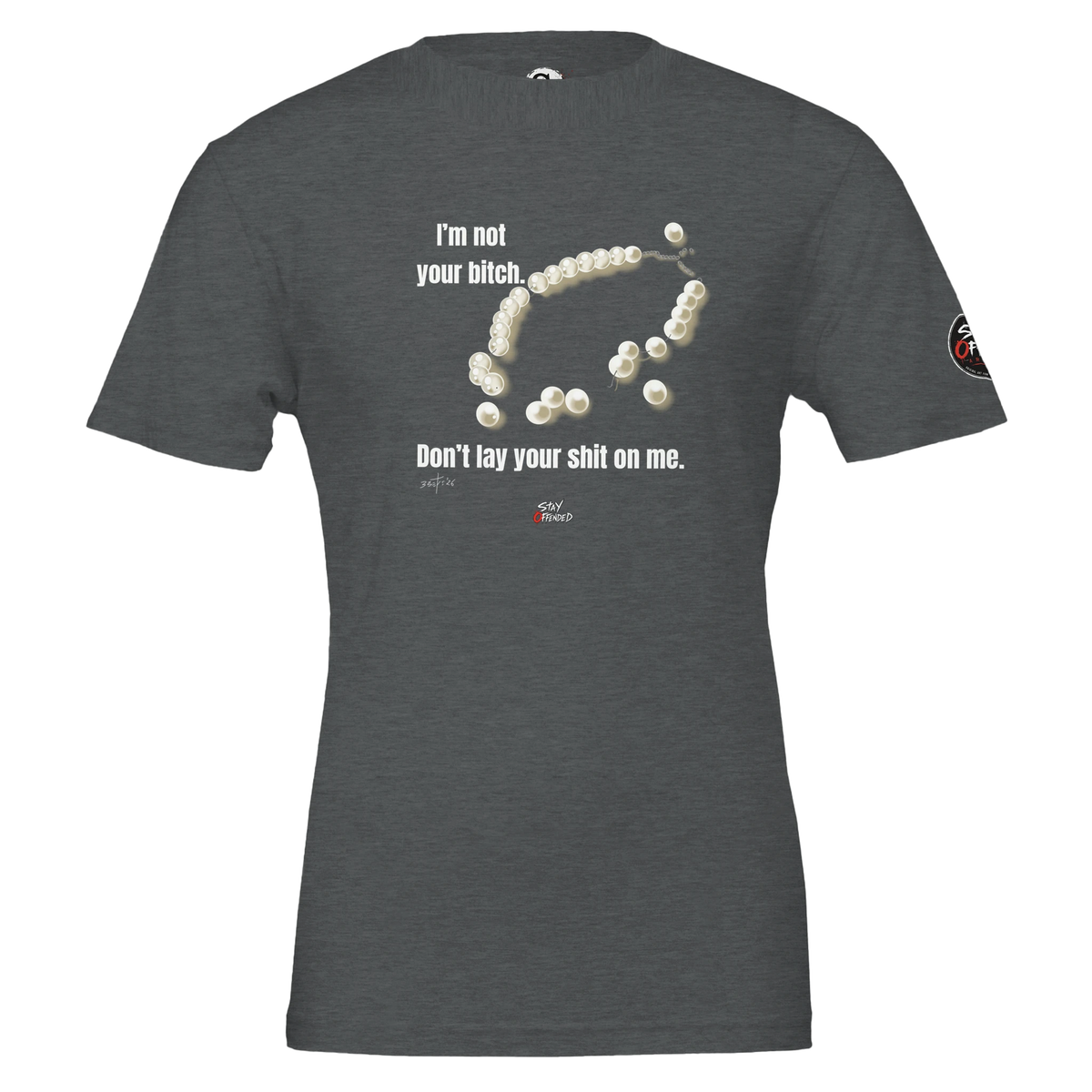 I'm Not Your Bitch T-shirt product view