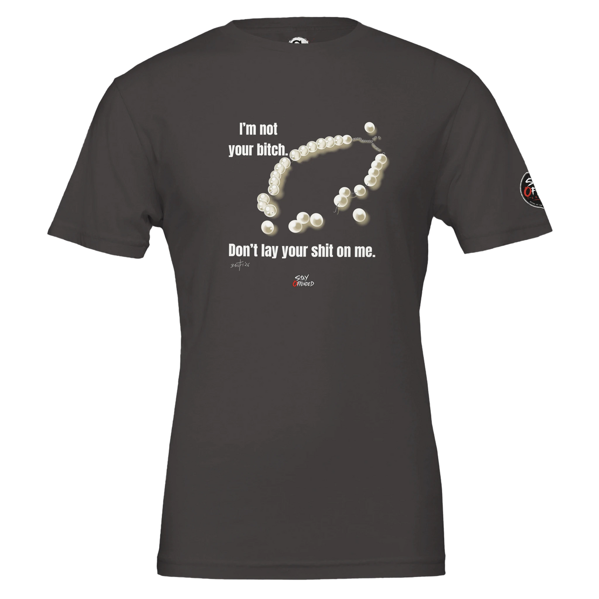 I'm Not Your Bitch T-shirt product view